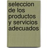 Seleccion de los Productos y Servicios Adecuados door David Parmerlee