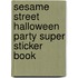 Sesame Street Halloween Party Super Sticker Book