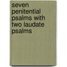 Seven Penitential Psalms With Two Laudate Psalms door Orlande Lassus