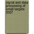 Signal And Data Processing Of Small Targets 2007