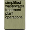 Simplified Wastewater Treatment Plant Operations door Edward Haller