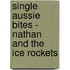 Single Aussie Bites - Nathan and the Ice Rockets