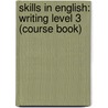 Skills in English: Writing Level 3 (Course Book) door Terry Phillips