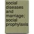 Social Diseases And Marriage; Social Prophylaxis