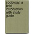 Sociology: A Brief Introduction With Study Guide