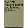 Soil Biota, Nutrient Cycling and Farming Systems door Maurizio G. Paoletti