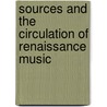 Sources And The Circulation Of Renaissance Music door Mary S. Lewis