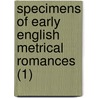 Specimens Of Early English Metrical Romances (1) door George Ellis