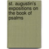 St. Augustin's Expositions on the Book of Psalms door St Augustine
