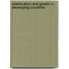 Stabilization And Growth In Developing Countries by Miss Helen Taylor