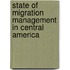 State Of Migration Management In Central America