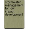 Stormwater Management For Low Impact Development by Lawrence Coffman