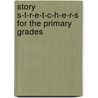 Story S-t-r-e-t-c-h-e-r-s for the Primary Grades door Shirley Raines