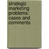 Strategic Marketing Problems: Cases And Comments