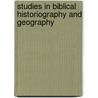 Studies in Biblical Historiography and Geography door Zecharia Kallai