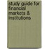 Study Guide For Financial Markets & Institutions