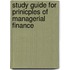 Study Guide For Prinicples Of Managerial Finance