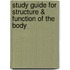 Study Guide For Structure & Function Of The Body