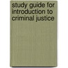 Study Guide for Introduction to Criminal Justice door Robert M. Bohm