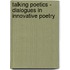 Talking Poetics - Dialogues In Innovative Poetry