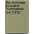 The American Journal Of International Law (1915)