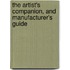 The Artist's Companion, And Manufacturer's Guide