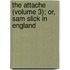 The Attache (Volume 3); Or, Sam Slick In England