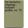 The Berkshire Ridgeway - Footpath Guides, No. 70 by Francis Jones