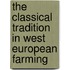 The Classical Tradition In West European Farming