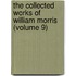The Collected Works Of William Morris (Volume 9)