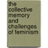 The Collective Memory And Challenges Of Feminism