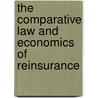 The Comparative Law and Economics of Reinsurance by Hermann Geiger