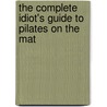 The Complete Idiot's Guide To Pilates On The Mat door Karon Karter