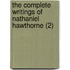 The Complete Writings Of Nathaniel Hawthorne (2)