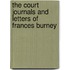 The Court Journals And Letters Of Frances Burney
