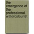 The Emergence Of The Professional Watercolourist