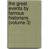 The Great Events By Famous Historians (Volume 3) door Rossiter Johnson