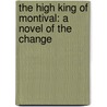 The High King Of Montival: A Novel Of The Change door S.M. Stirling