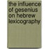 The Influence Of Gesenius On Hebrew Lexicography