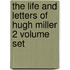 The Life And Letters Of Hugh Miller 2 Volume Set