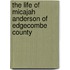The Life Of Micajah Anderson Of Edgecombe County
