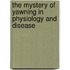 The Mystery Of Yawning In Physiology And Disease