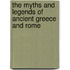 The Myths And Legends Of Ancient Greece And Rome