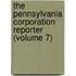 The Pennsylvania Corporation Reporter (Volume 7)
