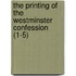The Printing Of The Westminster Confession (1-5)