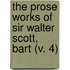 The Prose Works Of Sir Walter Scott, Bart (V. 4)
