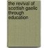 The Revival Of Scottish Gaelic Through Education