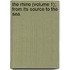 The Rhine (Volume 1); From Its Source To The Sea