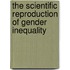 The Scientific Reproduction Of Gender Inequality