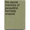 The Secret Memoirs of Jacqueline Kennedy Onassis by Ruth Francisco